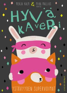 Cover of A Good Friend - The Superpowers of Friendship, or Hyvä kaveri - Ystävyyden supervoimat