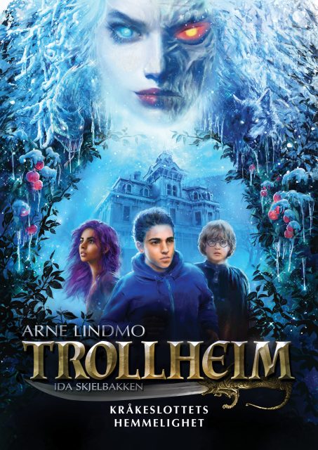 Book cover of the Trollheim book. The cover has a blue background with an old castle and three young characters side by side in the foreground with an intimidating icy face of a supernatural creature above them.